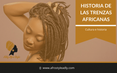 HISTORIA DE LAS TRENZAS AFRICANAS