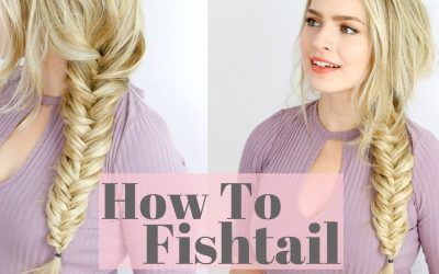 How to Fishtail Braid – Beginner Friendly Hair Tutorial